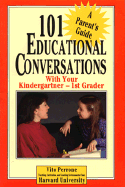 101 Educational Conversations with Your Kindergartner-1st Grader