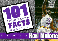 101 Facts about Karl Malone: 101 Little Know Facts Series - Sports Publishing Inc, and Ratermann, Dale
