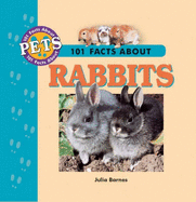 101 Facts About Rabbits - Barnes, Julia D.