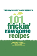 101 Frickin' Rawsome Recipes