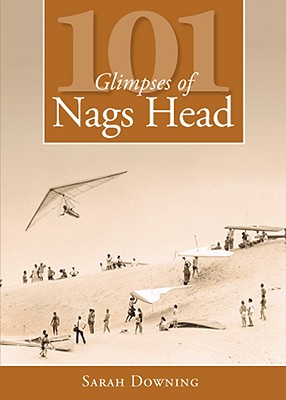 101 Glimpses of Nags Head - Downing, Sarah