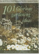 101 Glorious Gardening Ideas - Blacker, Maryanne (Editor)