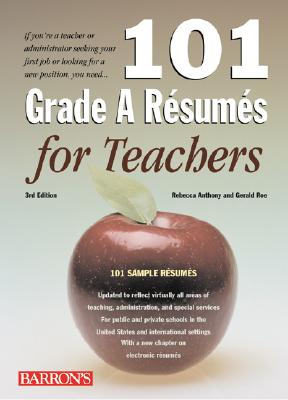 101 Grade A Resumes for Teachers - Anthony, Rebecca, and Roe, Gerald