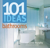 101 Ideas Bathrooms - Murphy, Caroline