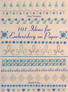 101 Ideas for Embroidery on Paper
