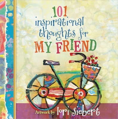 101 Inspirational Thoughts for My Friend - Siebert, Lori