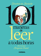 101 Maneras de Leer a Todas Horas / 101 Ways to Read at All Hours