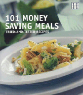 101 Money Saving Meals: Tried-And-Tested Recipes