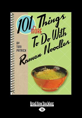 101 More Things To do with Ramen Noodles - Patrick, Toni