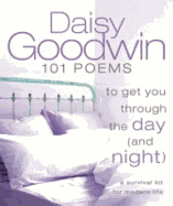 101 Poems to Get You Through the Day (and Night): A Survival Kit for Modern Life