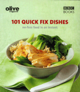 101 Quick Fix Dishes: No-Fuss Food in an Instant