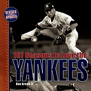101 Reasons to Love the Yankees: And 10 Reasons to Hate the Red Sox - Green, Ron