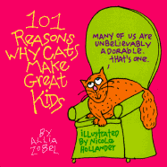 101 Reasons Why Cats Make Great Kids