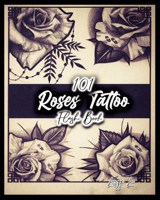 101 Roses Tattoo Flash Book - Lee, Leezey