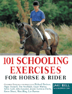101 Schooling Exercises for Horse and Rider - Bell, Jaki, and Day, Andrew