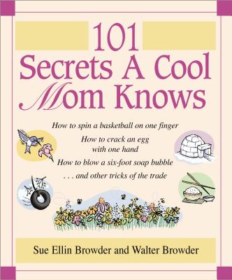 101 Secrets a Cool Mom Knows - Browder, Walter