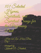 101 Selected Hymns, Spirituals, and Spiritual Songs for the Performing Duet: Horn and Low Horn (Bass Clef)