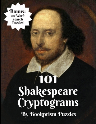 101 Shakespeare Cryptograms: Bonus: 20 Word Search Puzzles! - Bookprism Puzzles