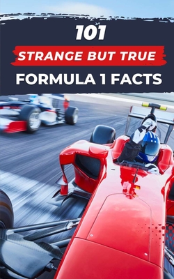 101 Strange But True Formula 1 Facts: F1 Book - Brothers, VC