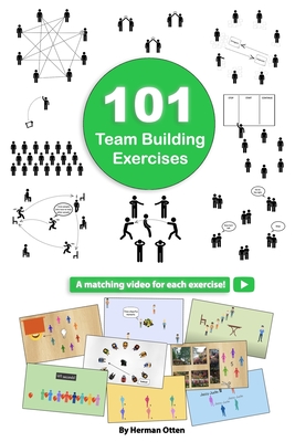 101 Team Building Exercises: To Improve Cooperation and Communication - Otten, Herman