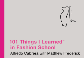 101 Things I Learned (R) in Fashion School