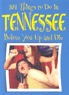 101 Things to Do in Tennessee Before You Up and Die - Patrick, Ellen