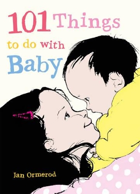 101 Things to Do with Baby: Little Hare Books - Ormerod, Jan