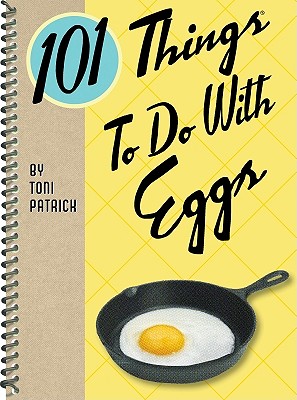 101 Things to Do with Eggs - Patrick, Toni