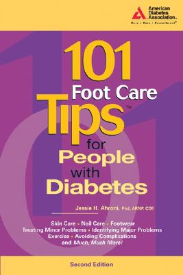 101 Tips on Foot Care for People with Diabetes - Ahroni, Jessie, PhD, and Scheffler, Neil M