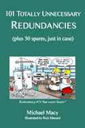 101 Totally Unnecessary Redundancies: plus 30 spares, just in case