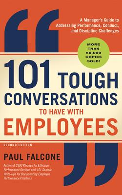 101 Tough Conversations to Have with Employees: A Manager's Guide to Addressing Performance, Conduct, and Discipline Challenges - Falcone, Paul, and Lofbomm, Adam (Read by)
