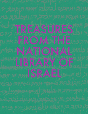 101 Treasures from the National Library of Israel - Ukeles, Raquel, and Amiur, Hezi, and Finkelman, Yoel, Ph.D