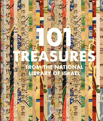 101 Treasures from the National Library of Israel - Ukeles, Raquel, and Amiur, Hezi, and Finkelman, Yoel, Ph.D