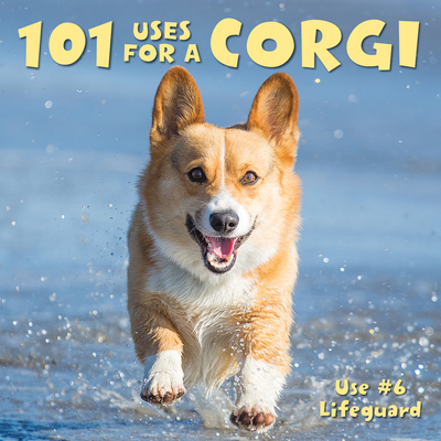 101 Uses for a Corgi - Willow Creek Press