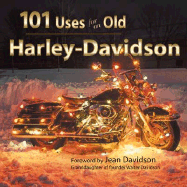 101 Uses for an Old Harley-Davidson - Motorbooks International (Creator)