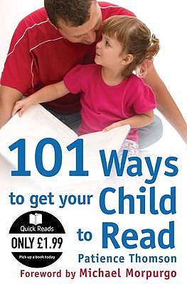 101 Ways to Get Your Child to Read - Thomson, Patience