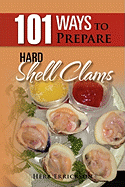 101 Ways to Prepare Hard Shell Clams