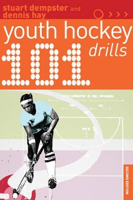 101 Youth Hockey Drills - Hay, Dennis, and Dempster, Stuart