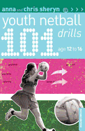 101 Youth Netball Drills Age 12-16 - Sheryn, Anna, and Sheryn, Chris