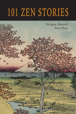 101 Zen Stories - Reps, Paul, and Senzaki, Nyogen