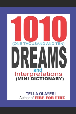 1010 (One Thousand and Ten) DREAMS and Interpretations - Olayeri, Tella