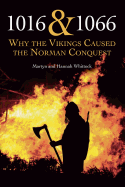 1016 and 1066: Why the Vikings Caused the Norman Conquest
