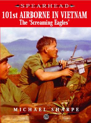 101st Airborne in Vietnam: The Screaming Eagles - Dunstan, Simon, and Cornish, N, and Sharpe, Mike