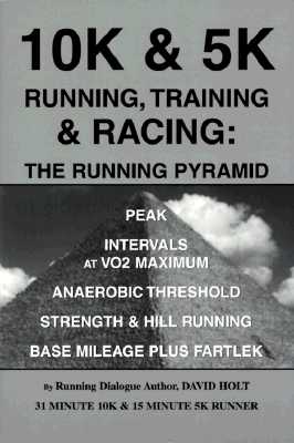 10k & 5k Running, Training & Racing: The Running Pyramid - Holt, David