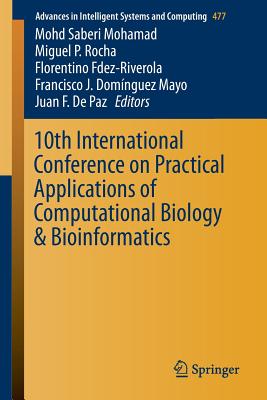 10th International Conference on Practical Applications of Computational Biology & Bioinformatics - Saberi Mohamad, Mohd (Editor), and Rocha, Miguel P (Editor), and Fdez-Riverola, Florentino (Editor)