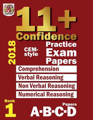 11+ Confidence: CEM-style Practice Exam Papers Book 1: Comprehension, Verbal Reasoning, Non-verbal Reasoning, Numerical Reasoning, and Answers with full explanations - Eureka! Eleven Plus Exams