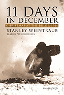 11 Days in December - Weintraub, Stanley, and Cullen, Patrick (Read by)