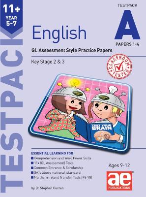 11+ English Year 5-7 Testpack A Papers 1-4: GL Assessment Style Practice Papers - Curran, Stephen C.