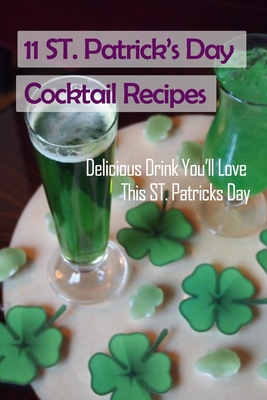 11 ST Patrick's Day Cocktail Recipes: Delicious Drink You'll Love This ST. Patricks Day: How to Make Cocktail on St Patric's Day - Fairley, Lillian