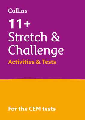 11+ Stretch and Challenge Activities and Tests: For the 2025 Cem Tests - Collins 11+, and Woodhead, Beatrix, and Welsh, Shelley